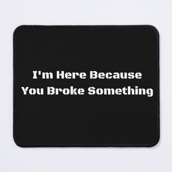 Item preview, Vintage I am here because you broke something Typography  designed and sold by garniturex.