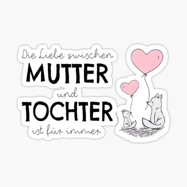 "Die Liebe zwischen Mutter & Tochter ist für immer" Sticker by Ocaonwan