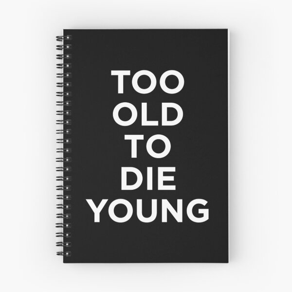 Item preview, Too Old To Die Young designed and sold by HoaiLamdt.