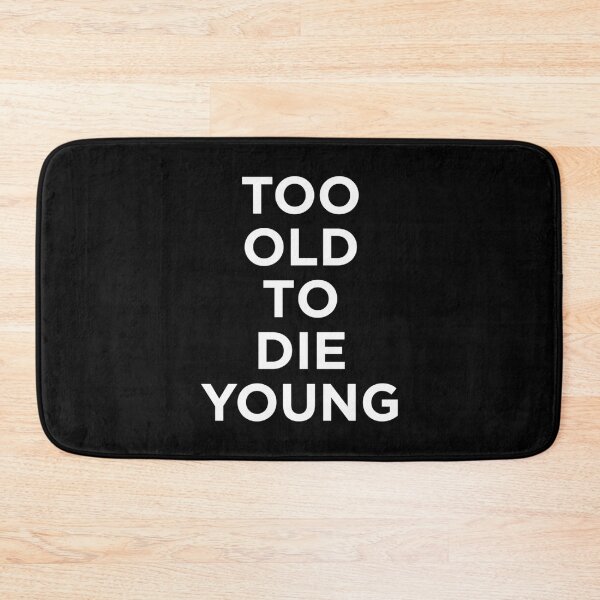 Item preview, Too Old To Die Young designed and sold by HoaiLamdt.