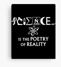 SCIENCE IS THE POETRY funny Science Canvas Print