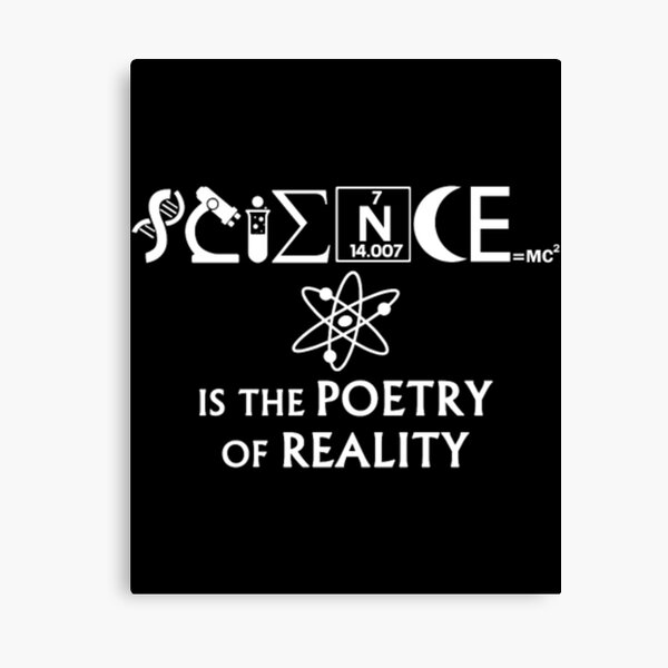 SCIENCE IS THE POETRY funny Science Canvas Print