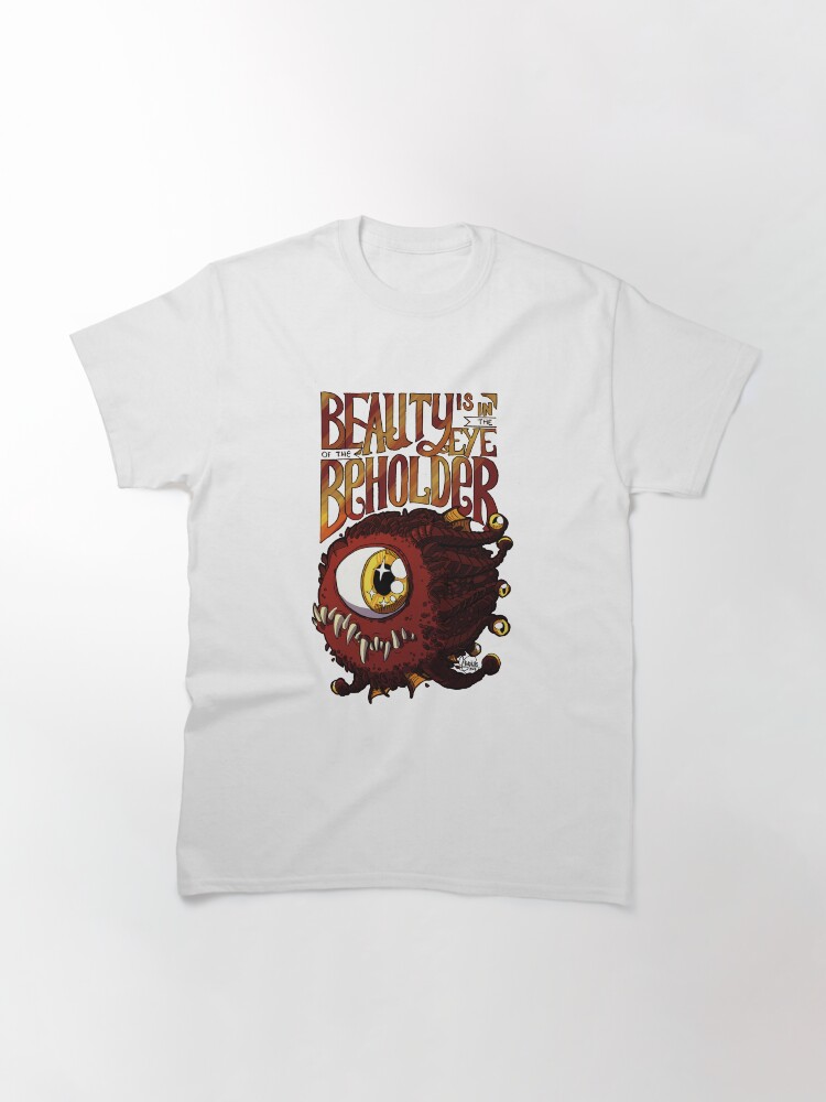 Thumbnail 3 of 7, Classic T-Shirt, Beauty is in the Eye of the Beholder designed and sold by optimisteve.