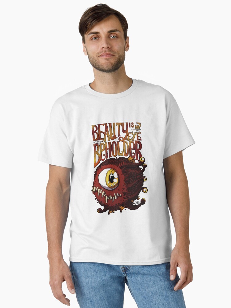Thumbnail 2 of 7, Classic T-Shirt, Beauty is in the Eye of the Beholder designed and sold by optimisteve.