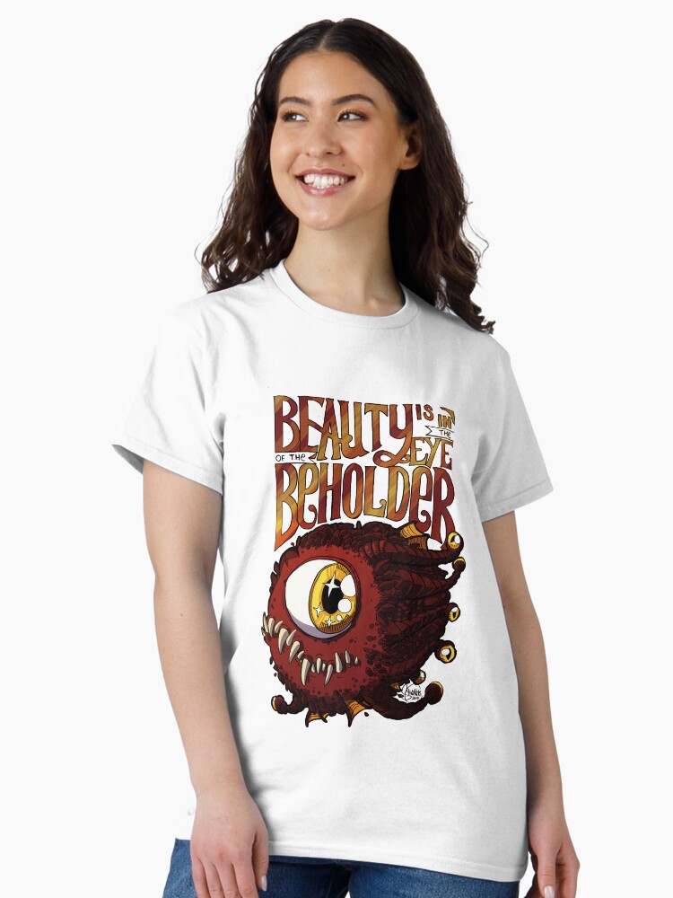 Thumbnail 1 of 7, Classic T-Shirt, Beauty is in the Eye of the Beholder designed and sold by optimisteve.