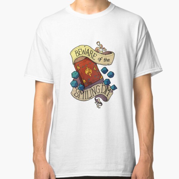Beware of the Smiling Dungeon Master Classic T-Shirt