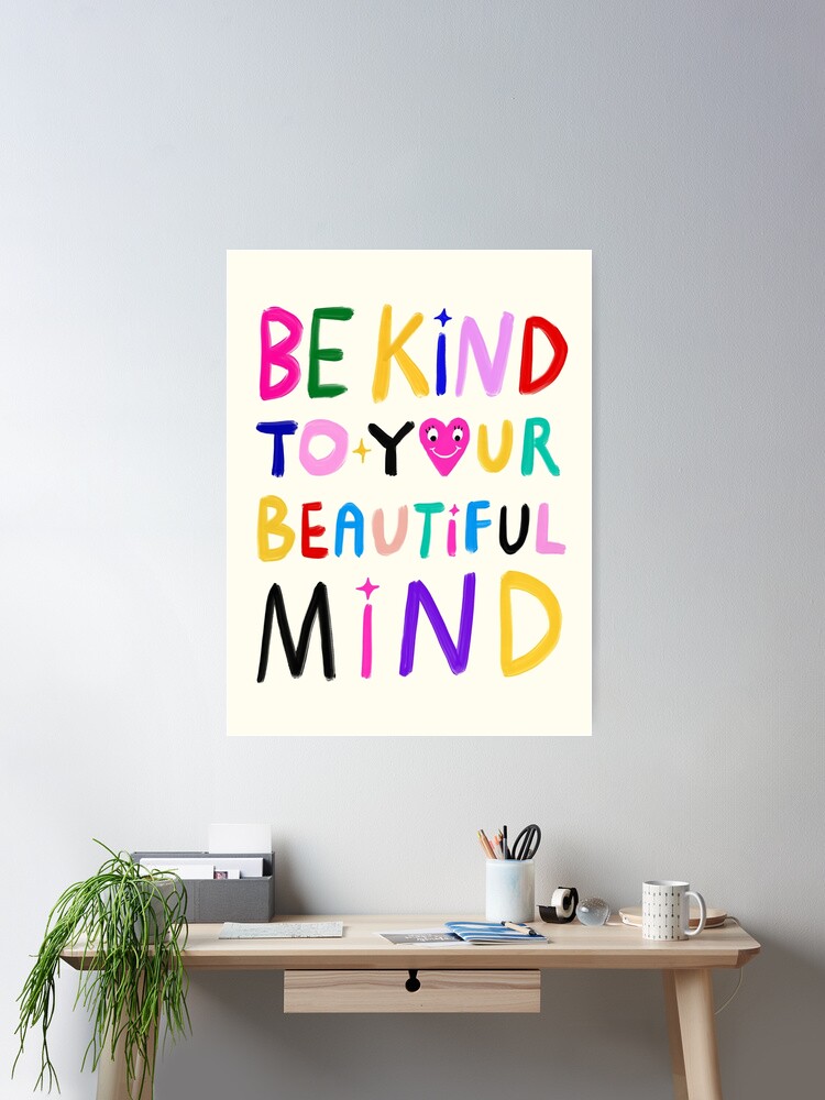 Thumbnail 2 of 3, Poster, Be Kind To Your Beautiful Mind designed and sold by TheLoveShop.