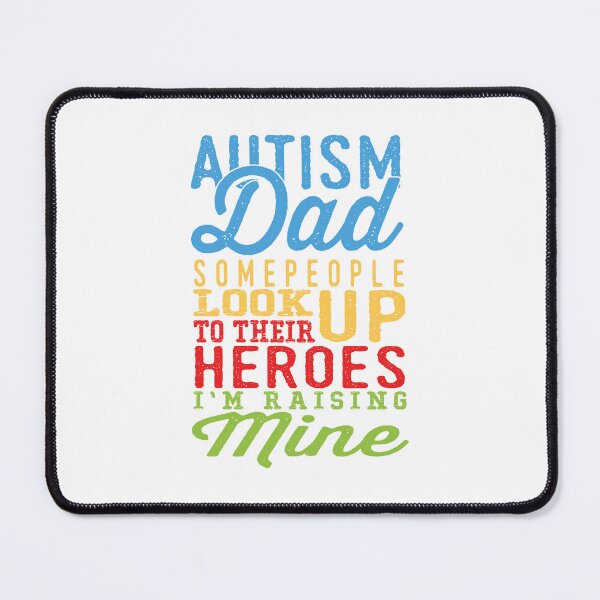 Item preview, Autism Dad - Some People Look Up To Their Heroes - I'm Raising Mine designed and sold by GoldenBuffalo79.