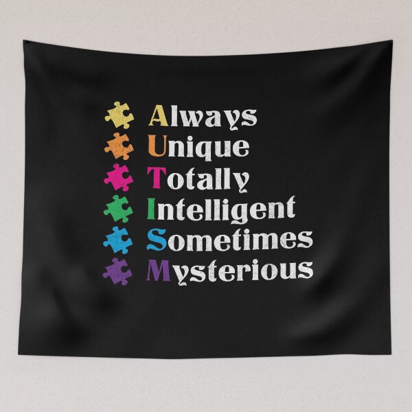 Item preview, Autism Is Always Unique Totally Intelligent Sometimes Mysterious designed and sold by GoldenBuffalo79.