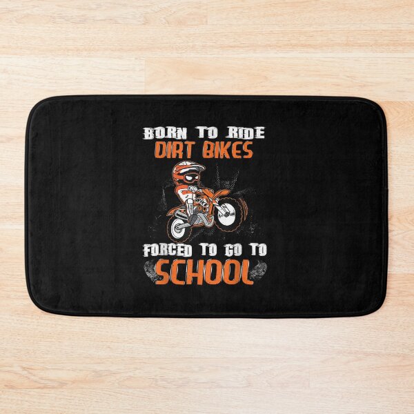 Item preview, Born To Ride Dirt Bikes Forced To Go To School designed and sold by ChristopherA12.