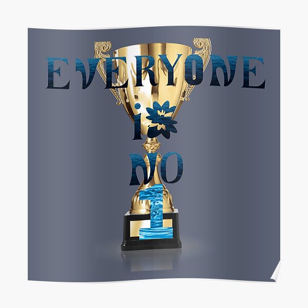 everyone-is-number-one-poster-for-sale-by-citradesign1-redbubble