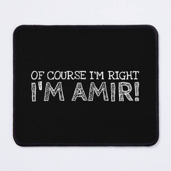 Item preview, Of Course I’m Right I’m Amir Funny Personalized Name designed and sold by MariosNydras.