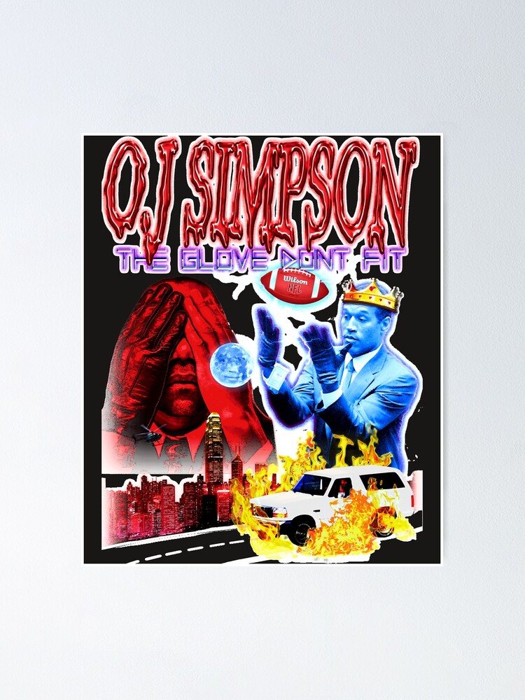 Oj Simpson The Glove Dont Fit Poster For Sale By Danieltumlin