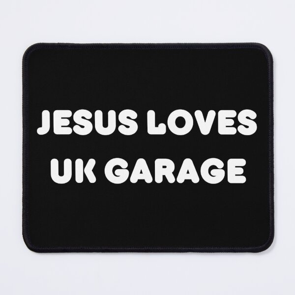 Item preview, Jesus loves uk garage | Jesus love | Uk garage designed and sold by AllCaseSXL.