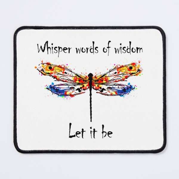 Item preview, Dragonfly Whisper Words Of Wisdom Let It Be designed and sold by AharmaDesign.