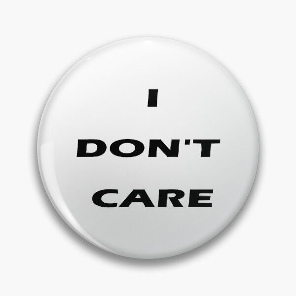 Item preview, i don t care designed and sold by CleopatraPark.