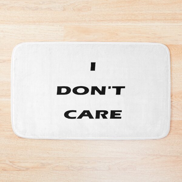 Item preview, i don t care designed and sold by CleopatraPark.