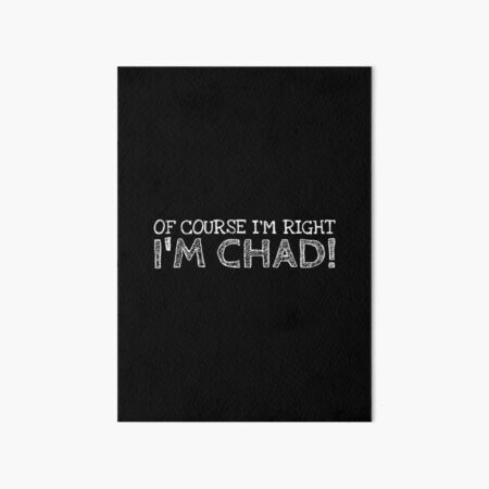 Item preview, Of Course I’m Right I’m Chad Funny Personalized Name designed and sold by MariosNydras.