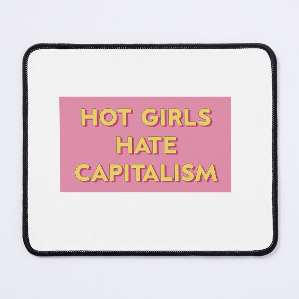 Item preview, hot girls hate capitalism designed and sold by cooolvibe.
