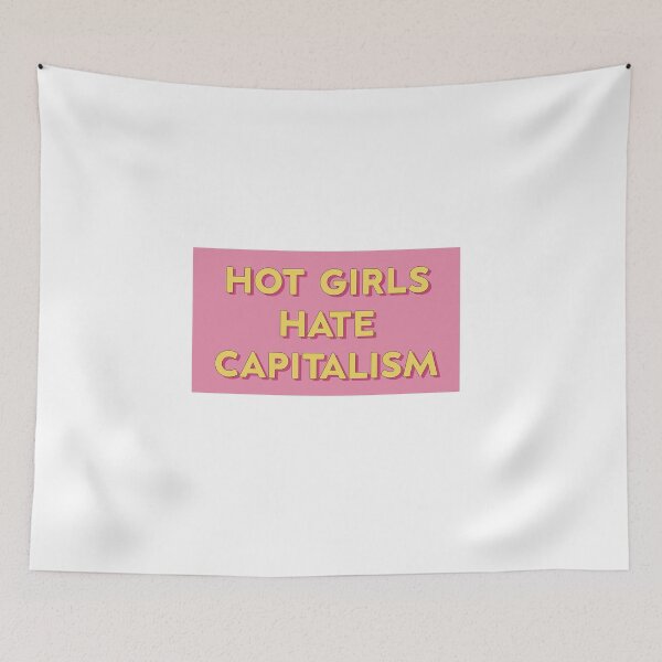 Item preview, hot girls hate capitalism designed and sold by cooolvibe.
