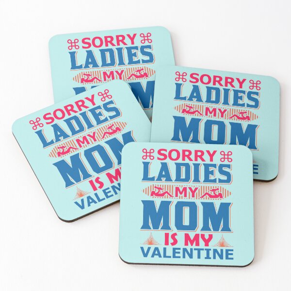 Item preview, Sorry Ladies My Mom is My Valentine designed and sold by Froyd Wess.