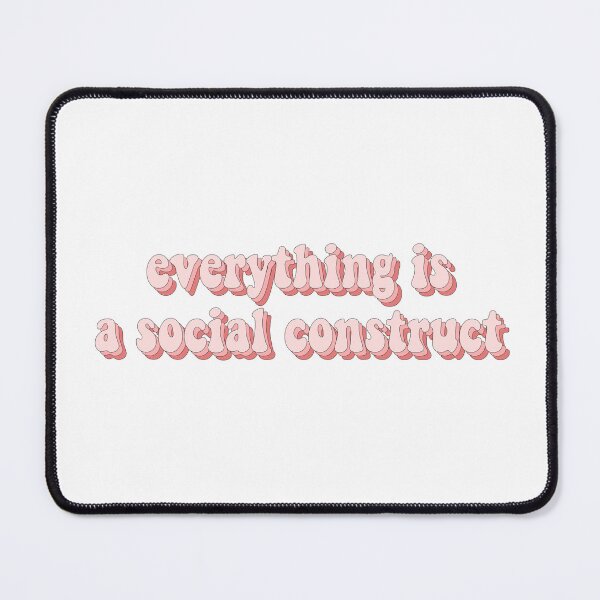 Item preview, Everything Is A Social Construct designed and sold by cooolvibe.