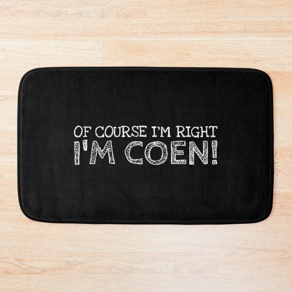 Item preview, Of Course I’m Right I’m Coen Funny Personalized Name designed and sold by MariosNydras.