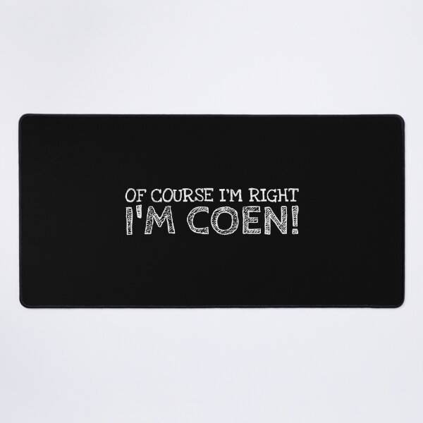Item preview, Of Course I’m Right I’m Coen Funny Personalized Name designed and sold by MariosNydras.