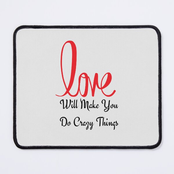 Item preview, Love Will Make You Do Crazy Things by SIMPLE designed and sold by FawadAhmad.