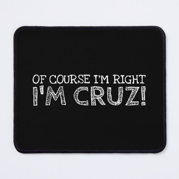 Item preview, Of Course I’m Right I’m Cruz Funny Personalized Name designed and sold by MariosNydras.