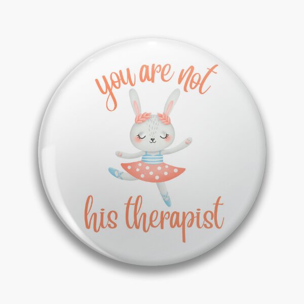 Item preview, You Are Not His Therapist  designed and sold by TrippyHistory.