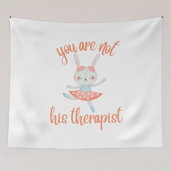 Item preview, You Are Not His Therapist  designed and sold by TrippyHistory.