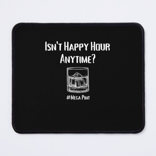 Item preview, Is Happy Hour Anytime Shirt Mega Pint designed and sold by fostebris.
