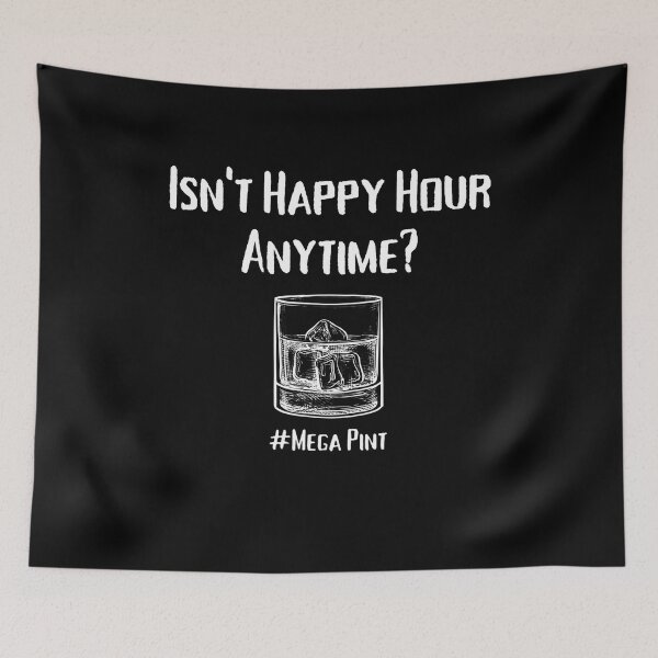 Item preview, Is Happy Hour Anytime Shirt Mega Pint designed and sold by fostebris.