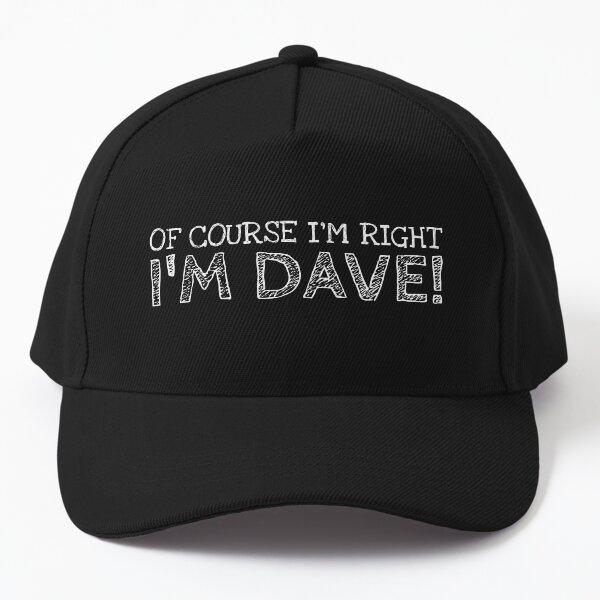 Item preview, Of Course I’m Right I’m Dave Funny Personalized Name designed and sold by MariosNydras.