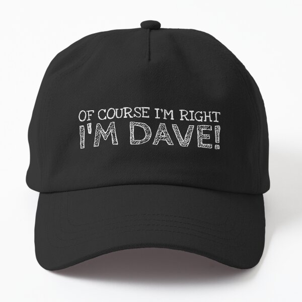 Item preview, Of Course I’m Right I’m Dave Funny Personalized Name designed and sold by Marios Nydras.