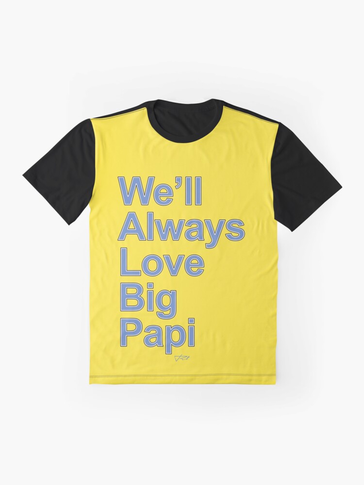 We'll Always Love Big Papi (Boston Strong) Graphic T-Shirt for Sale by  DSignRt