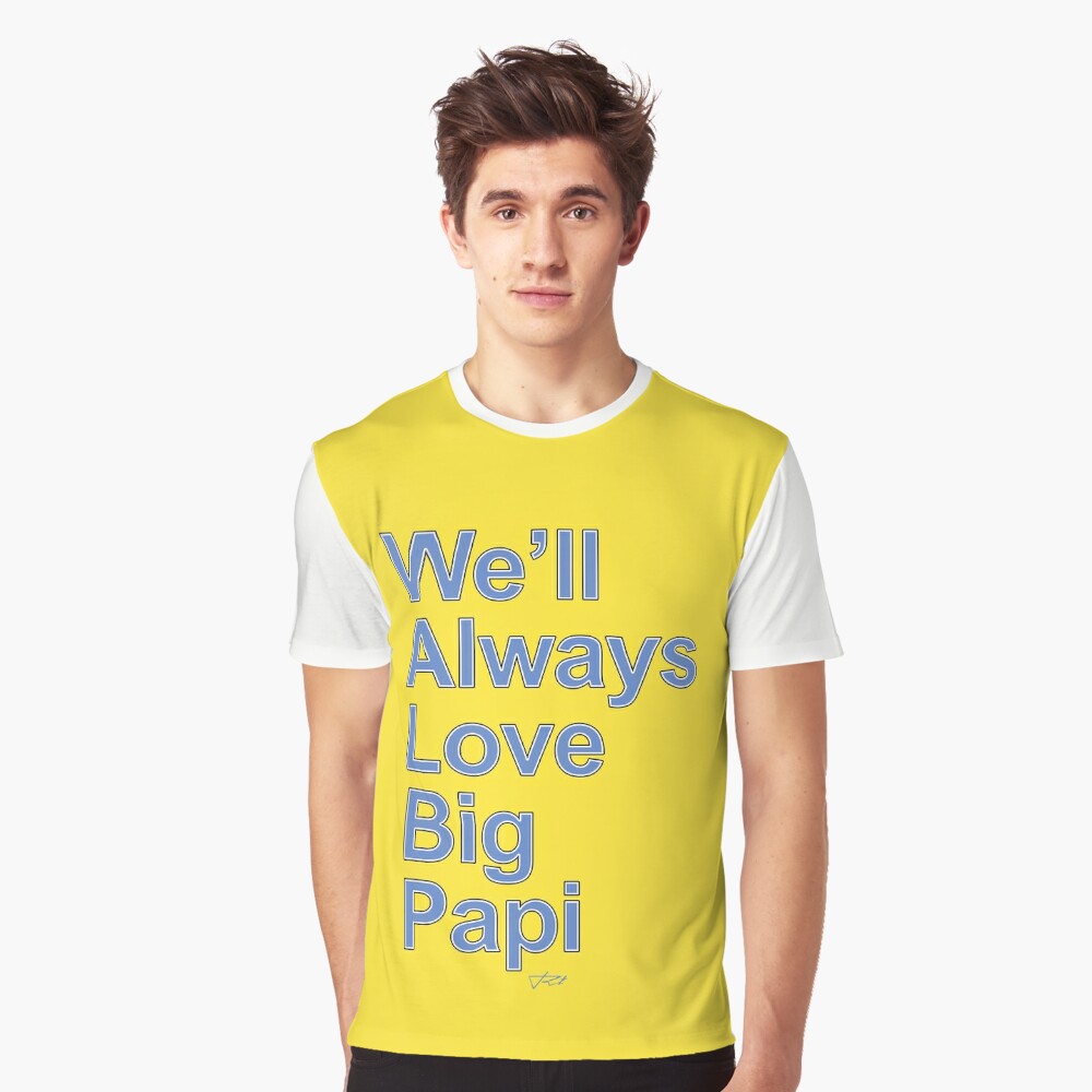 We'll Always Love Big Papi (Boston Strong) Graphic T-Shirt for