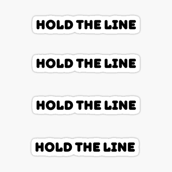 Hold The Line Gifts Merchandise For Sale Redbubble