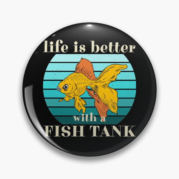 Item preview,  Life Is Better With A Fish Tank designed and sold by ni3ma.