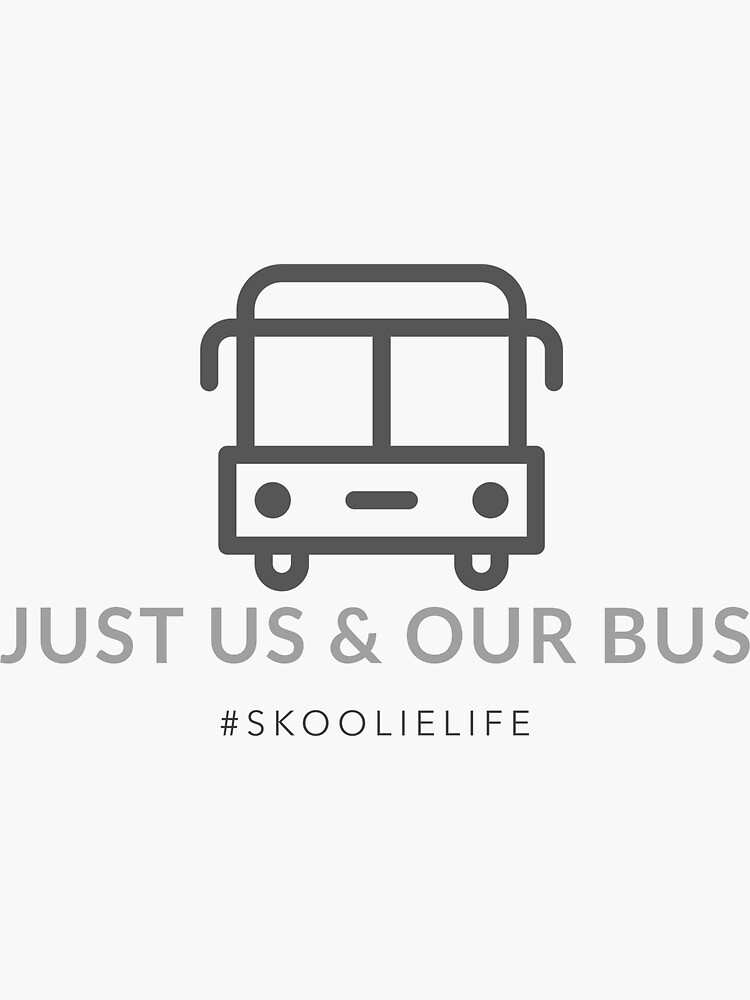 "Just Us & Our Bus" Sticker by LeepAdventures Redbubble