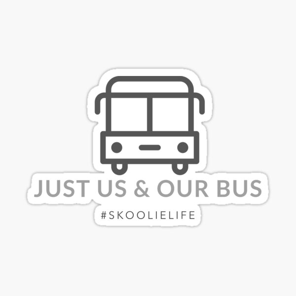 "Just Us & Our Bus" Sticker by LeepAdventures Redbubble