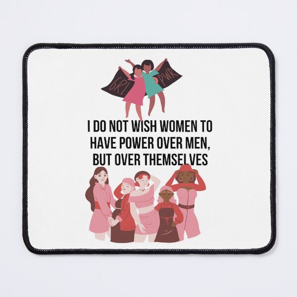 Item preview, I do not wish women to have power over men, but over themselves designed and sold by Jaadueekala.
