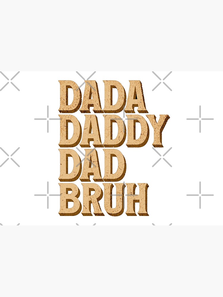 &ldquo;Dada Daddy Dad Bruh&rdquo; Poster for Sale by Nileshperera | Redbubble