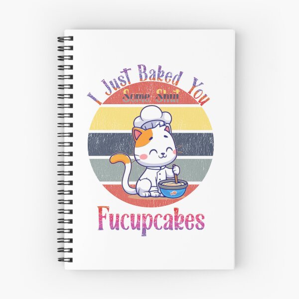 Item preview, I Just Baked You Some Shut The Fucupcakes | Funny Cute Cat Baking designed and sold by EliteSayings.