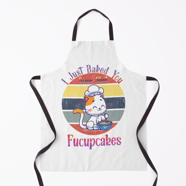 Item preview, I Just Baked You Some Shut The Fucupcakes | Funny Cute Cat Baking designed and sold by EliteSayings.