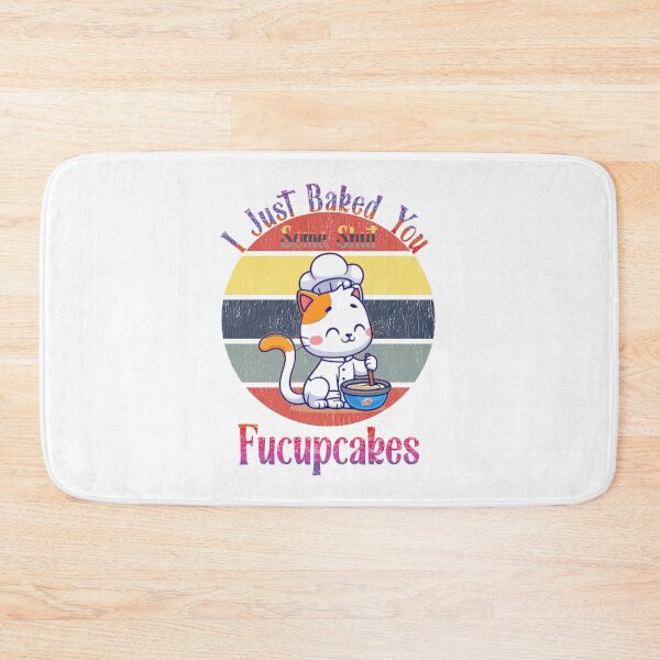 Item preview, I Just Baked You Some Shut The Fucupcakes | Funny Cute Cat Baking designed and sold by EliteSayings.