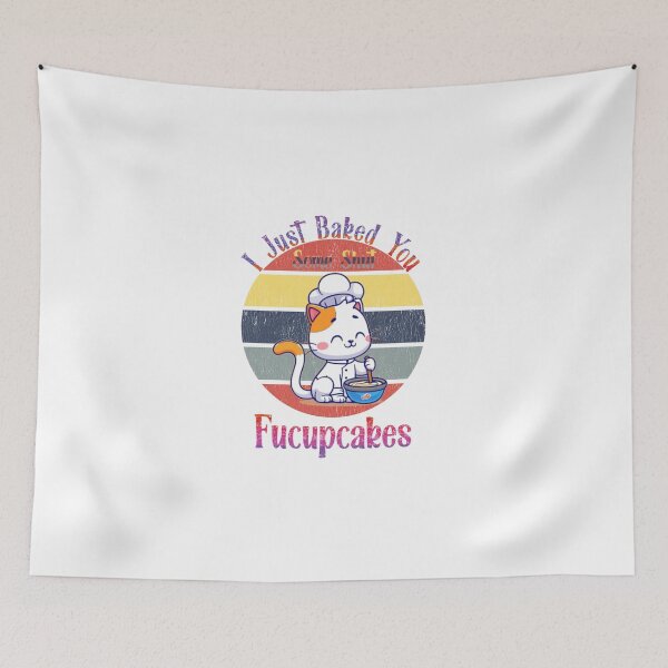 Item preview, I Just Baked You Some Shut The Fucupcakes | Funny Cute Cat Baking designed and sold by EliteSayings.
