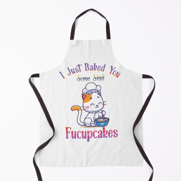 Item preview, I Just Baked You Some Shut The Fucupcakes | Funny Cute Cat Baking designed and sold by EliteSayings.