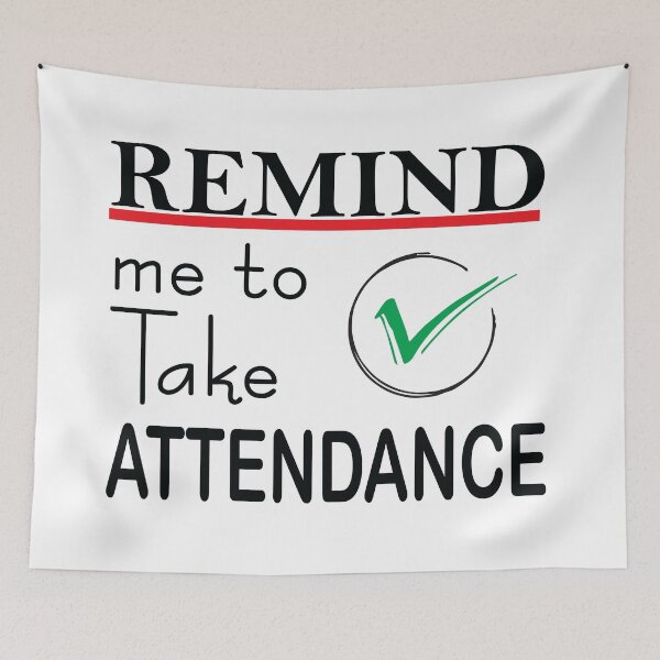 Item preview, Remind me to take attendance designed and sold by jain-ravi002.